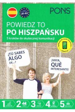 POWIEDZ TO PO HISZPAŃSKU A1-A2