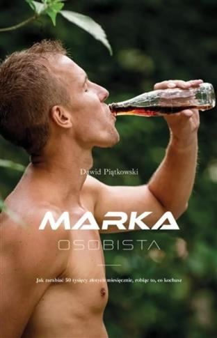 Marka osobista. Jak zarabiać 50 tysięcy złotych
