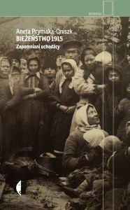 Bieżeństwo 1915. Zapomniani uchodźcy wyd. 4