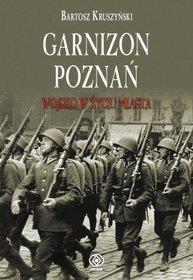 GARNIZON POZNAŃ W II RZECZYPOSPOLITEJ