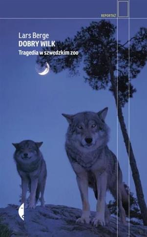 Dobry wilk. Tragedia w szwedzkim zoo, wydanie 2