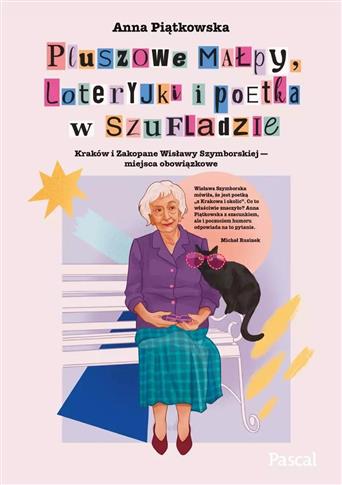 Pluszowe małpy, loteryjki i poetka w szufladzie.