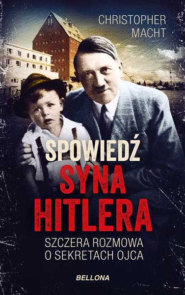SPOWIEDŹ SYNA HITLERA. SZCZERA ROZMOWA O SEKRETACH