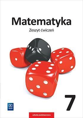MATEMATYKA 7. ZESZYT ĆWICZEŃ. SZKOŁA PODSTAWOWA