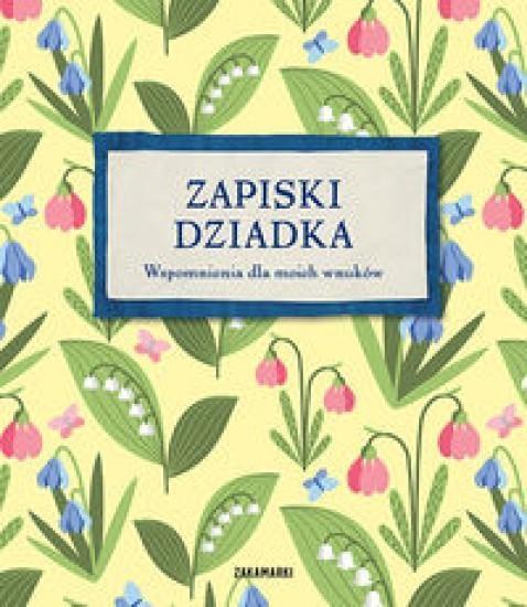 ZAPISKI DZIADKA WSPOMNIENIA DLA MOICH ?
