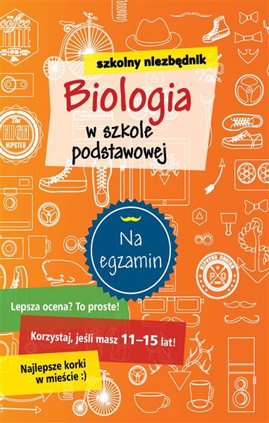 SZKOLNY NIEZBĘDNIK. BIOLOGIA W SZKOLE PODSTAWOWEJ