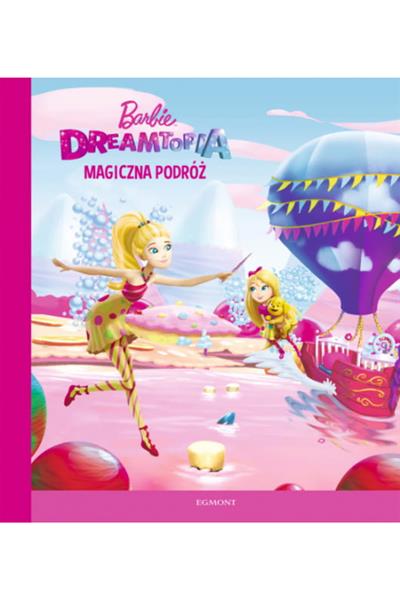 BARBIE DREAMTOPIA. MAGICZNA PODRÓŻ