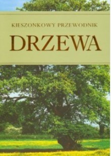 DRZEWA. KIESZONKOWY PRZEWODNIK