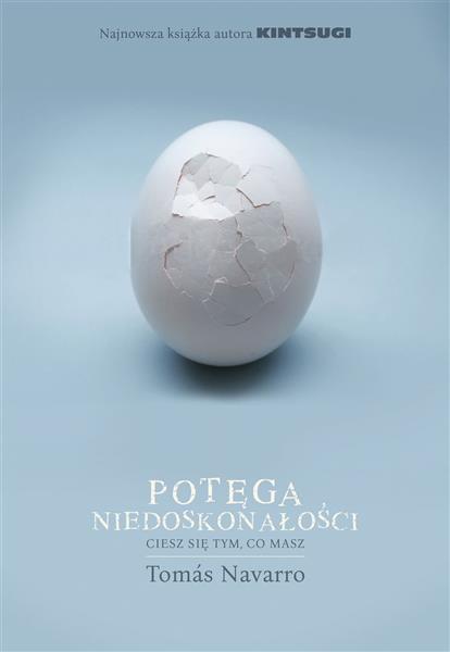 POTĘGA NIEDOSKONAŁOŚCI. CIESZ SIĘ TYM, CO MASZ