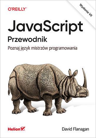 JAVASCRIPT. PRZEWODNIK. POZNAJ JĘZYK MISTRZÓW ...