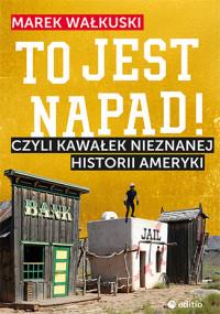 TO JEST NAPAD CZYLI KAWAŁEK NIEZNANEJ HIST.