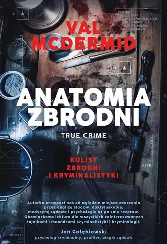 Anatomia zbrodni. True crime: Kulisy zbrodni i kry