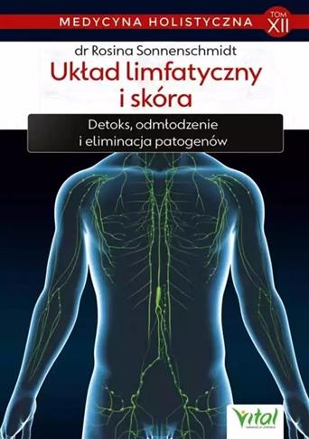 Medycyna holistyczna. Tom XII. Układ limfatyczny i