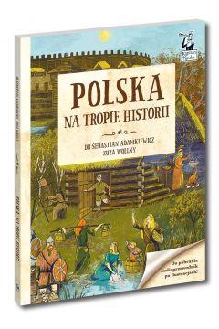 POLSKA. NA TROPIE HISTORII