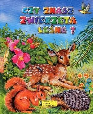 CZY ZNASZ ZWIERZĘTA LEŚNE?