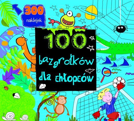 100 BAZGROŁKÓW DLA CHŁOPCÓW