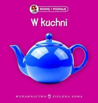 ROSNĘ I POZNAJĘ.N.W KUCHNI