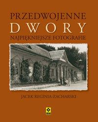 PRZEDWOJENNE DWORY NAJPIĘKNIEJSZE