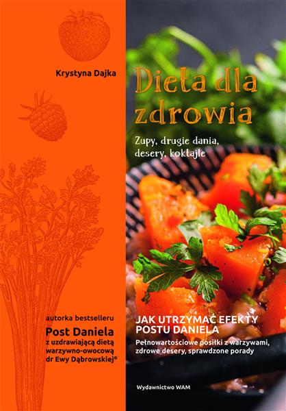 DIETA DLA ZDROWIA. ZUPY, DRUGIE DANIA, DESERY, KOK