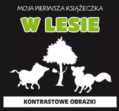 Moja pierwsza książeczka. W lesie