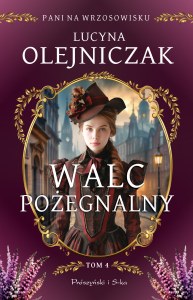Walc pożegnalny. Pani na wrzosowisku. Tom 4