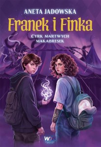Cyrk martwych makabresek. Franek i Finka