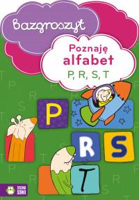 BAZGROSZYT. POZNAJĘ ALFABET P, R, S, T NOWE
