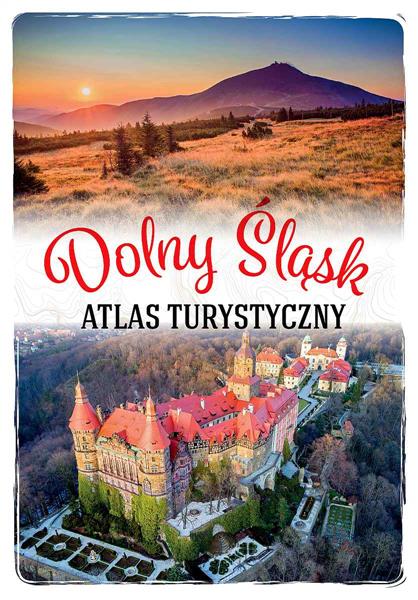 DOLNY ŚLĄSK. ATLAS TURYSTYCZNY