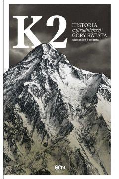 K2. HISTORIA NAJTRUDNIEJSZEJ GÓRY ŚWIATA