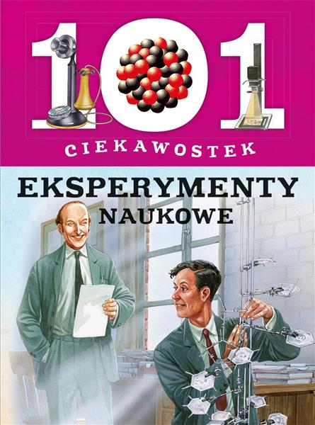 101 CIEKAWOSTEK. EKSPERYMENTY NAUKOWE