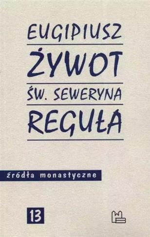 ŻYWOT ŚW SEWERYNA REGUŁA