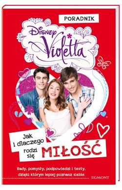 Violetta. Jak i dlaczego rodzi się miłość