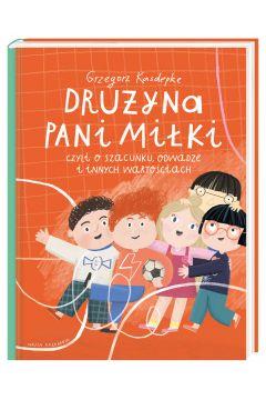 Drużyna pani Miłki, czyli o szacunku, odwadze i in
