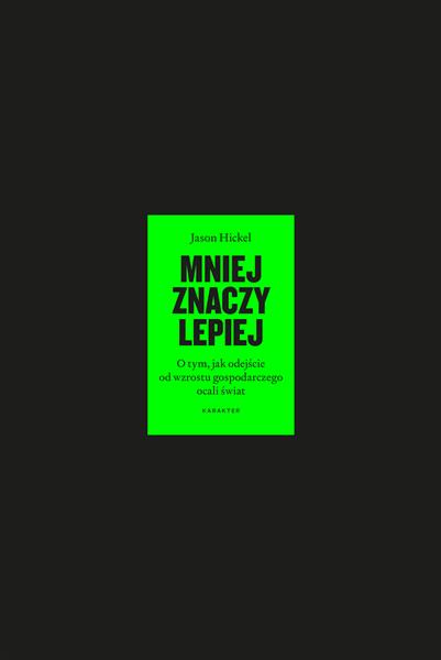 MNIEJ ZNACZY LEPIEJ. O TYM, JAK ODEJŚCIE OD WZROST