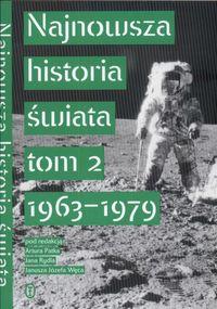 NAJNOWSZA HISTORIA ŚWIATA. TOM 2. 1963-1979