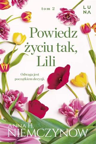 LILIANNA BERG. TOM 2. POWIEDZ ŻYCIU TAK, LILI