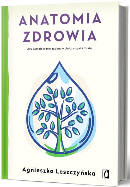 ANATOMIA ZDROWIA - AGNIESZKA LESZCZYŃSKA