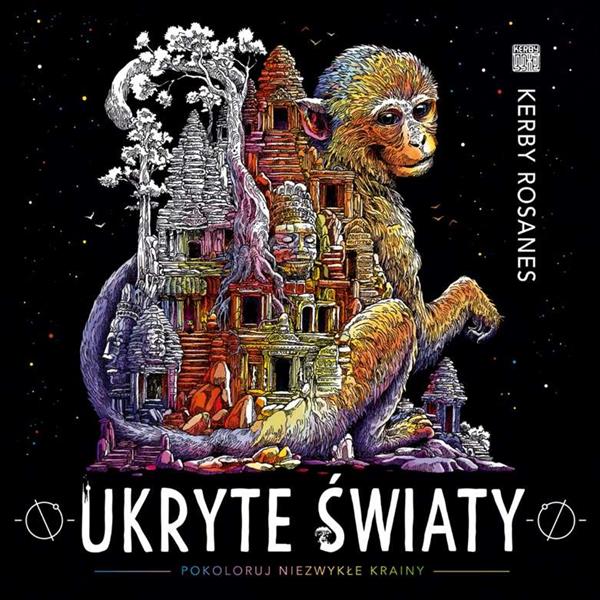 UKRYTE ŚWIATY. POKOLORUJ NIEZWYKŁE KRAINY