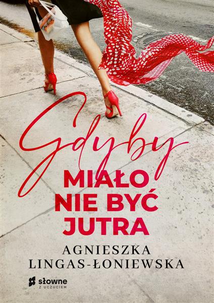 GDYBY MIAŁO NIE BYĆ JUTRA