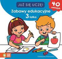 JUŻ SIE UCZĘ. ZABAWY EDUKACYJNE 3-LATKA
