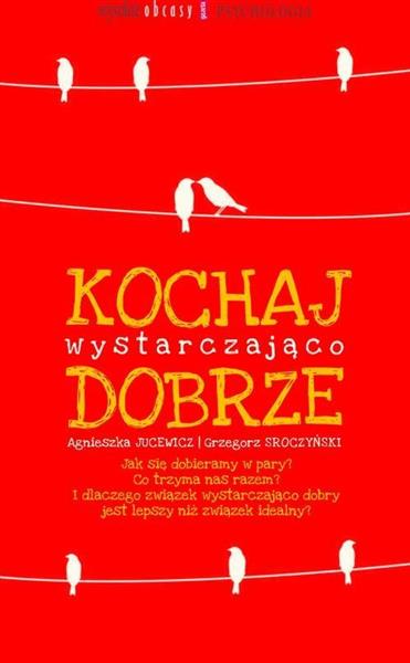 KOCHAJ WYSTARCZAJĄCO DOBRZE