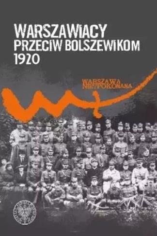 WARSZAWIACY PRZECIW BOLSZEWIKOM 1920-2020