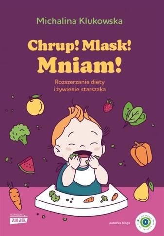 CHRUP! MLASK! MNIAM! ROZSZERZANIE DIETY I ŻYWIENIE