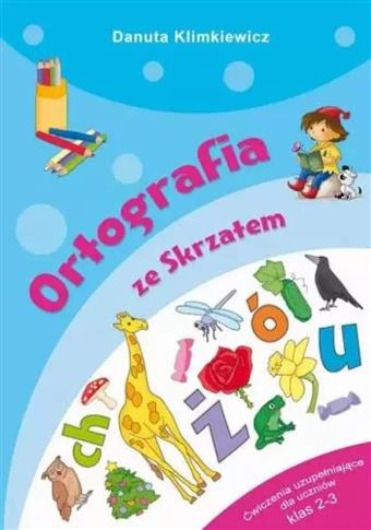 Ortografia ze Skrzatem. Ćwiczenia uzupełniające