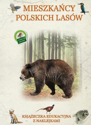 MIESZKAŃCY POLSKICH LASÓW. KSIĄŻECZKA EDUKACYJNA Z