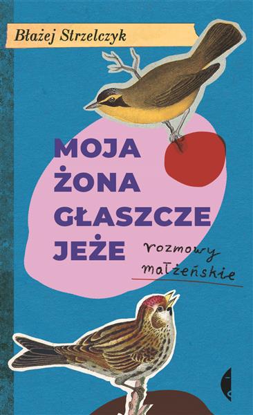 MOJA ŻONA GŁASZCZE JEŻE