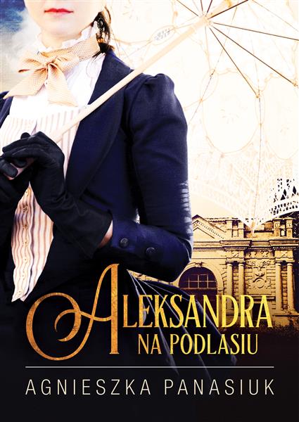 NA PODLASIU. TOM 3. ALEKSANDRA