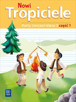 NOWI TROPICIELE. KARTY ĆWICZEŃ. KLASA 3. CZĘŚĆ 1