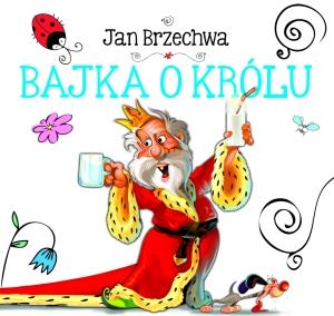 BAJKA O KRÓLU. BIBLIOTECZKA NIEDŹWIADKA