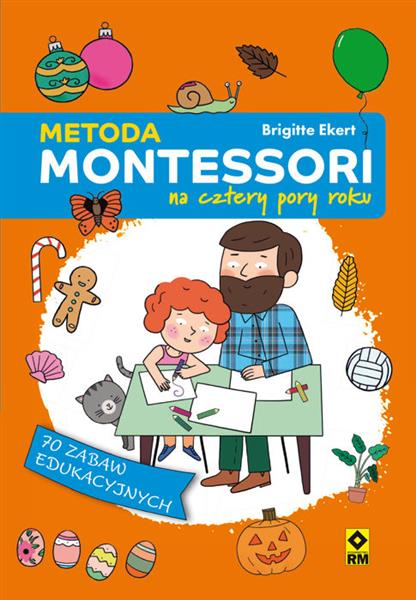 METODA MONTESSORI NA CZTERY PORY ROKU